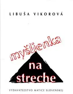 Myšlienka na streche - Libuša Vikorová
