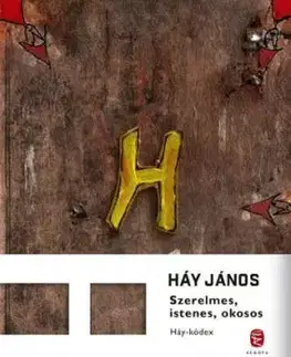 Szerelmes, istenes, okosos - Háy-kódex - János Háy