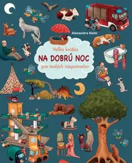 Veľká knižka NA DOBRÚ NOC pre malých rozprávačov - Alexandra Helm, Alexandra Helm