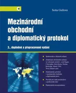 Mezinárodní obchodní a diplomatický protokol, 3. doplněné a přepracované - Soňa Gullová