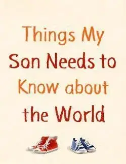 Things My Son Needs to Know About The World - Fredrik Backman