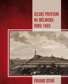 Selské povstání na Mělnicku roku 1680 - Eduard Sitař