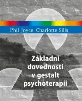 Základní dovednosti v gestalt psychoterapii - Phil Joyce, Charlotte Sills
