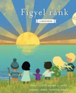Figyel ránk - A Miatyánk - Sally Lloyd-Jones
