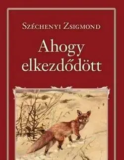 Ahogy elkezdődött - Zsigmond Széchenyi