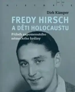 Fredy Hirsch a děti holocaustu - Dirk Kämper