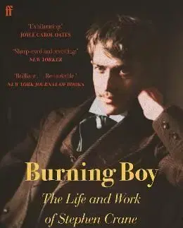 Burning Boy: The Life and Work of Stephen Crane - Paul Auster