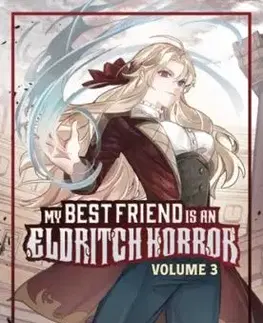 My Best Friend is an Eldritch Horror (Light Novel) Vol. 3 - Actus