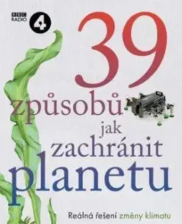 39 způsobů, jak zachránit planetu - Tom Heap