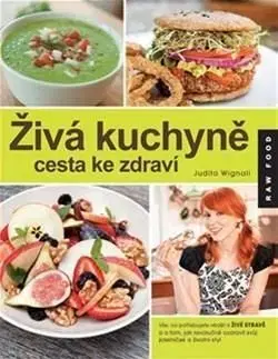Živá kuchyně, cesta ke zdraví - Judita Wignall