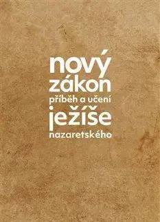 Nový zákon: Příběh a učení Ježíše Nazaretského