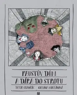Faustův dům a díra do stropu - Petr Stančík, Galina Miklínová