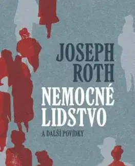 Nemocné lidstvo a další povídky - Joseph Roth, Petr Polehla
