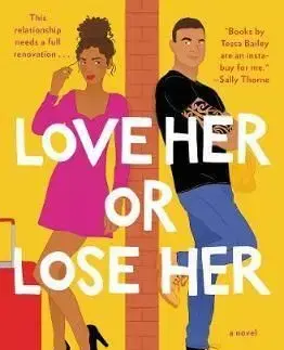 Love Her or Lose Her - Tessa Bailey