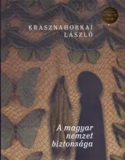 A magyar nemzet biztonsága - László Krasznahorkai