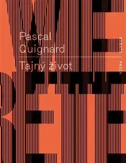Tajný život - Pascal Quignard