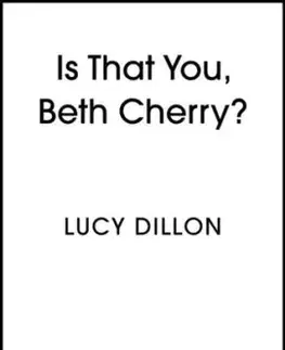 Is That You, Beth Cherry? - Lucy Dillon