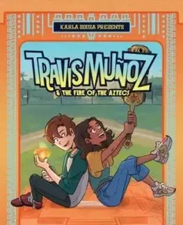 Travis Munoz and the Fire of the Aztecs (Book 1) - Mark O. Stack