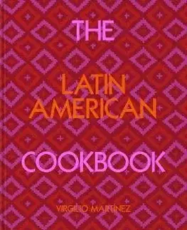 The Latin American Cookbook - Nicholas Gill, Virgilio Martinez