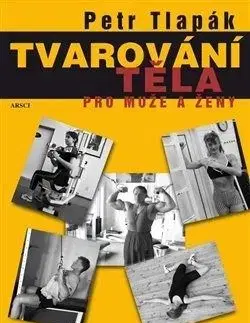 Tvarování těla pro muže a ženy - Petr Tlapák