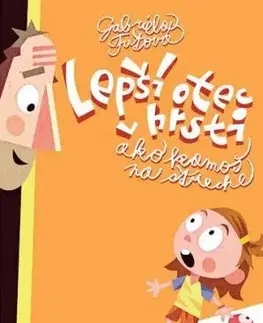 Lepší otec v hrsti ako kamoš na streche - 3. vydanie - Gabriela Futová