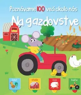 Poznávame 100 vecí okolo nás - Na gazdovstve