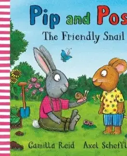 Pip and Posy: The Friendly Snail - Camilla Reid