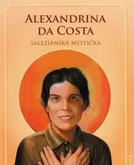 Alexandrina da Costa - saleziánska mystička - Ľudovít Gabriš