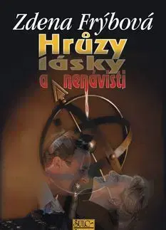 Hrůzy lásky a nenávisti - Zdena Frýbová