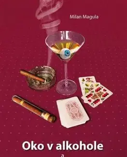 Oko v alkohole a Dva naviac - Milan Magula