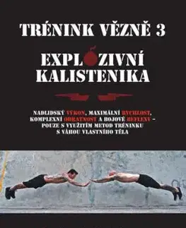 Trénink vězně 3: Explozivní kalistenika - Paul "Coach" Wade