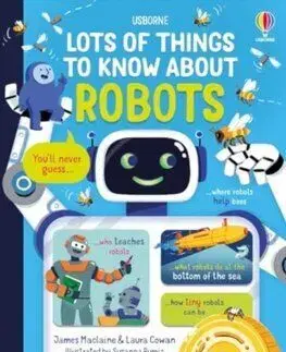 Lots of Things to Know About Robots - James Maclaine, Laura Cowan