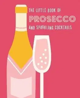 The Little Book of Prosecco and Sparkling Cocktails