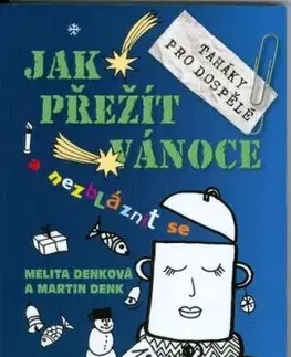 Jak přežít vánoce - Taháky pro dospělé - Martin Denk, Melita Denková