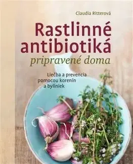 Rastlinné antibiotiká pripravené doma - Claudia Ritter