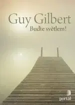 Buďte světlem! - Gilbert Guy