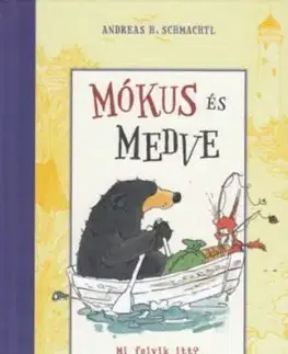 Mókus és Medve - Mi folyik itt? - Andreas H. Schmachtl