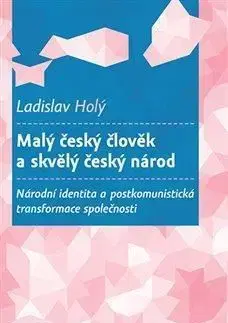 Malý český člověk a skvělý český národ - Ladislav Holý
