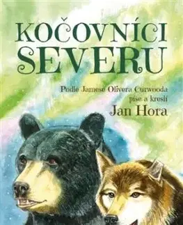 Kočovníci severu - James Oliver Curwood, Jan Hora