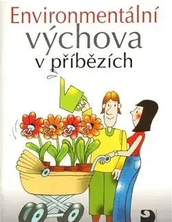 Environmentální výchova v příbězích - Petr Kukal, Svatava Janoušková