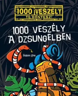 1000 veszély a dzsungelben - Fabian Lenk, Bán Zoltán András