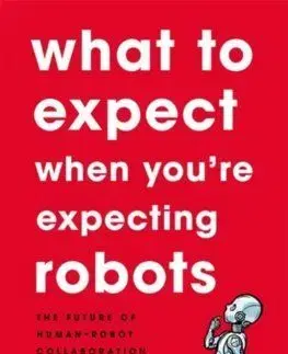 What To Expect When Youre Expecting Robots - Julie Shah, Laura Major