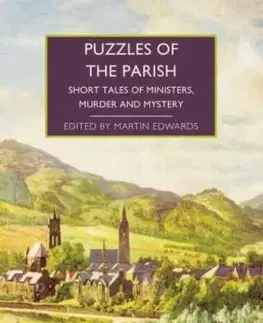 Puzzles of the Parish - Cyril Hare, Peter Lovesey, Michael Gilbert, Joyce Porter, Fletcher Joseph Smith, H. C. Bailey, Gilbert Keith Chesterton, Edmund Crispin