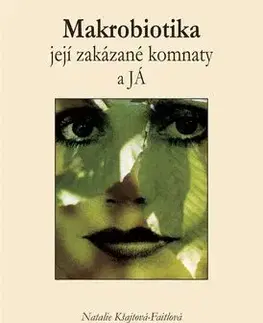 Makrobiotika, její zakázané komnaty a JÁ - Natalie Kšajtová-Faitlová