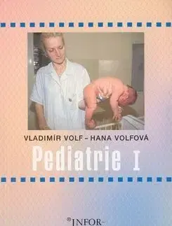 Pediatrie I - Hana Volfová, Vladimír Volf