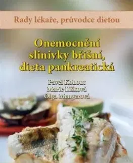 Onemocnění slinivky břišní, dieta pankreatická - Pavel Kohout, Marie Lišková, Olga Mengerová