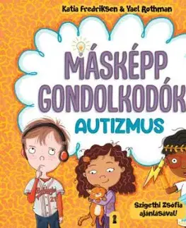 Másképp gondolkodók: Autizmus - Katia Fredriksen, Yael Rothman