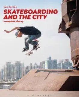 Skateboarding and the City - Iain Borden