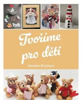 Tvoříme pro děti - Monika Brýdová, Monika Brýdová
