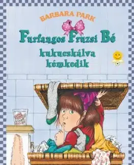 Furfangos Fruzsi Bé kukucskálva kémkedik - puhakötés - Barbara Park